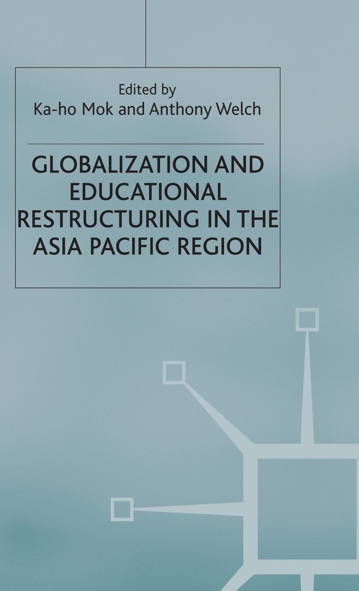 Globalization and Educational Restructuring in the Asia Pacific Region 1