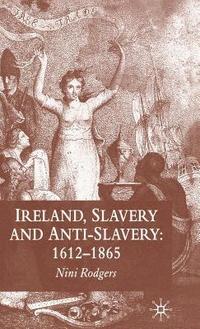 bokomslag Ireland, Slavery and Anti-Slavery: 1612-1865