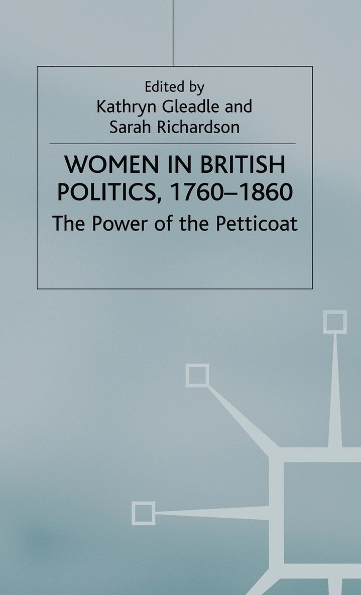 Women in British Politics, 1760-1860 1