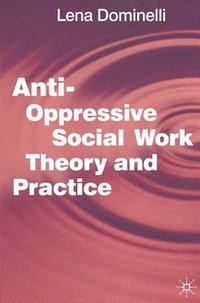 bokomslag Anti Oppressive Social Work Theory and Practice