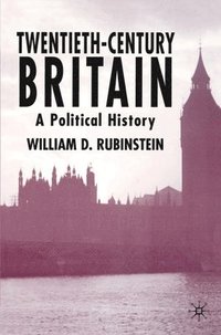 bokomslag Twentieth-Century Britain: A Political History