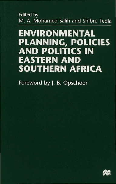 M.A. Mohamed Salih, Shibru Tedla - Environmental Planning, Policies and Politics in Eastern and Southern Africa, Inbunden