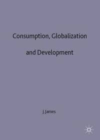 bokomslag Consumption, Globalization and Development