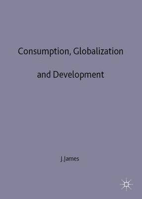 Consumption, Globalization and Development 1