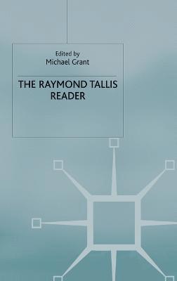 The Raymond Tallis Reader 1
