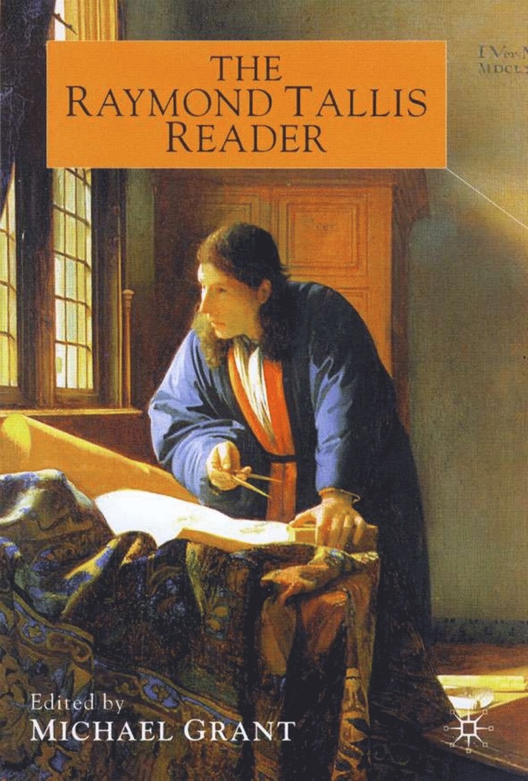 R. Tallis, M. Grant - Raymond Tallis Reader, Inbunden