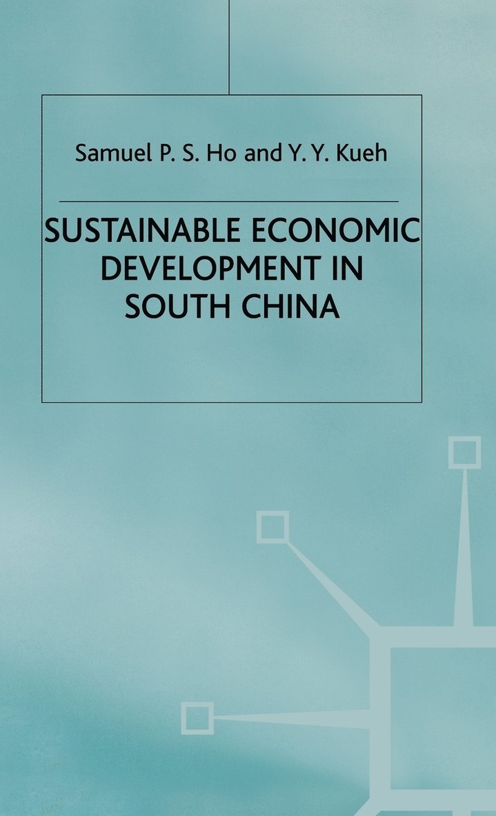 S. Ho, Y. Kueh, Ho - Sustainable Economic Development in South China, Inbunden