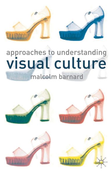 Malcolm Barnard - Approaches to Understanding Visual Culture, Häftad