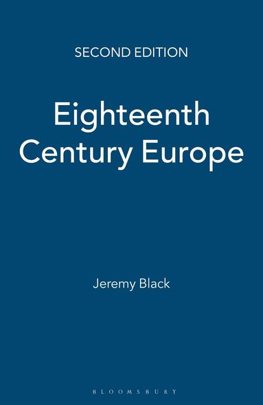 Jeremy Black - Eighteenth Century Europe, 1700-1789, Häftad