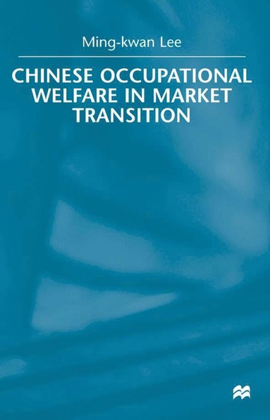 bokomslag Chinese Occupational Welfare in Market transition