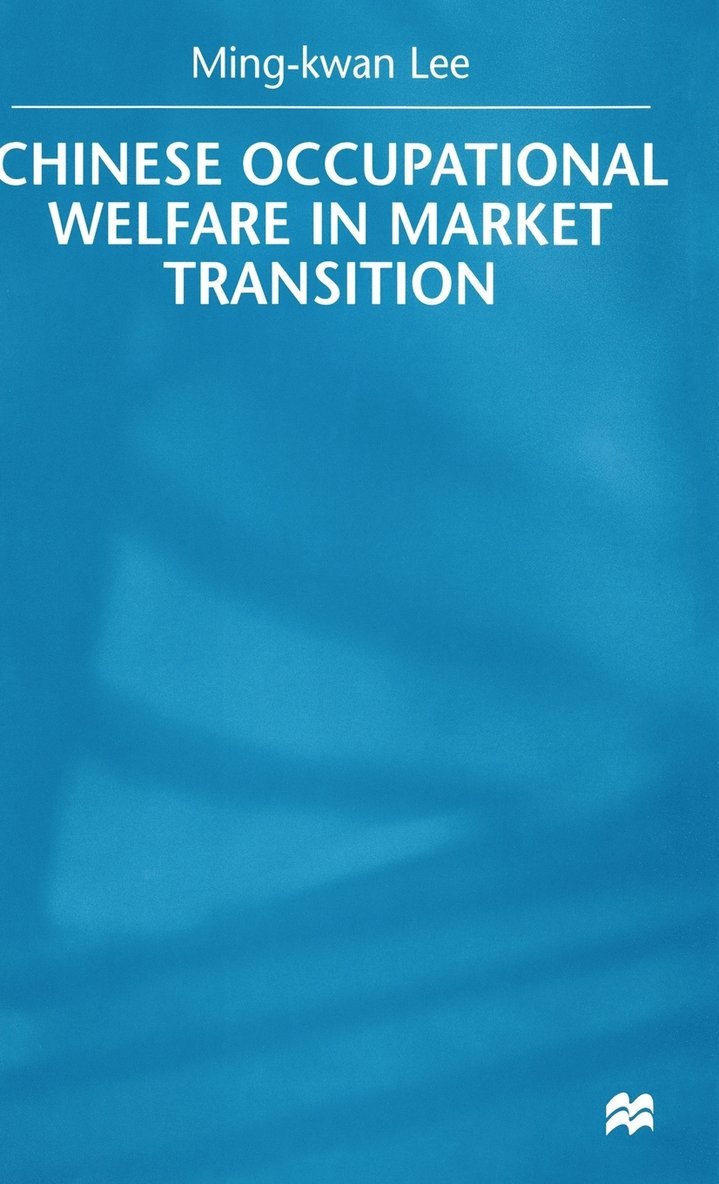 M. Lee - Chinese Occupational Welfare in Market transition, Inbunden