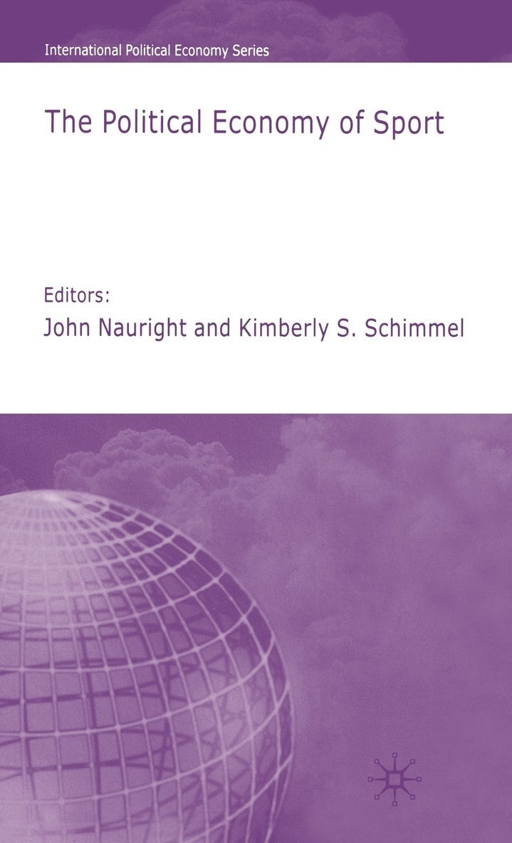 J. Nauright, K. Schimmel, John Nauright, Kimberly Schimmel - Political Economy of Sport, Inbunden