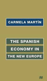 bokomslag The Spanish Economy in the New Europe
