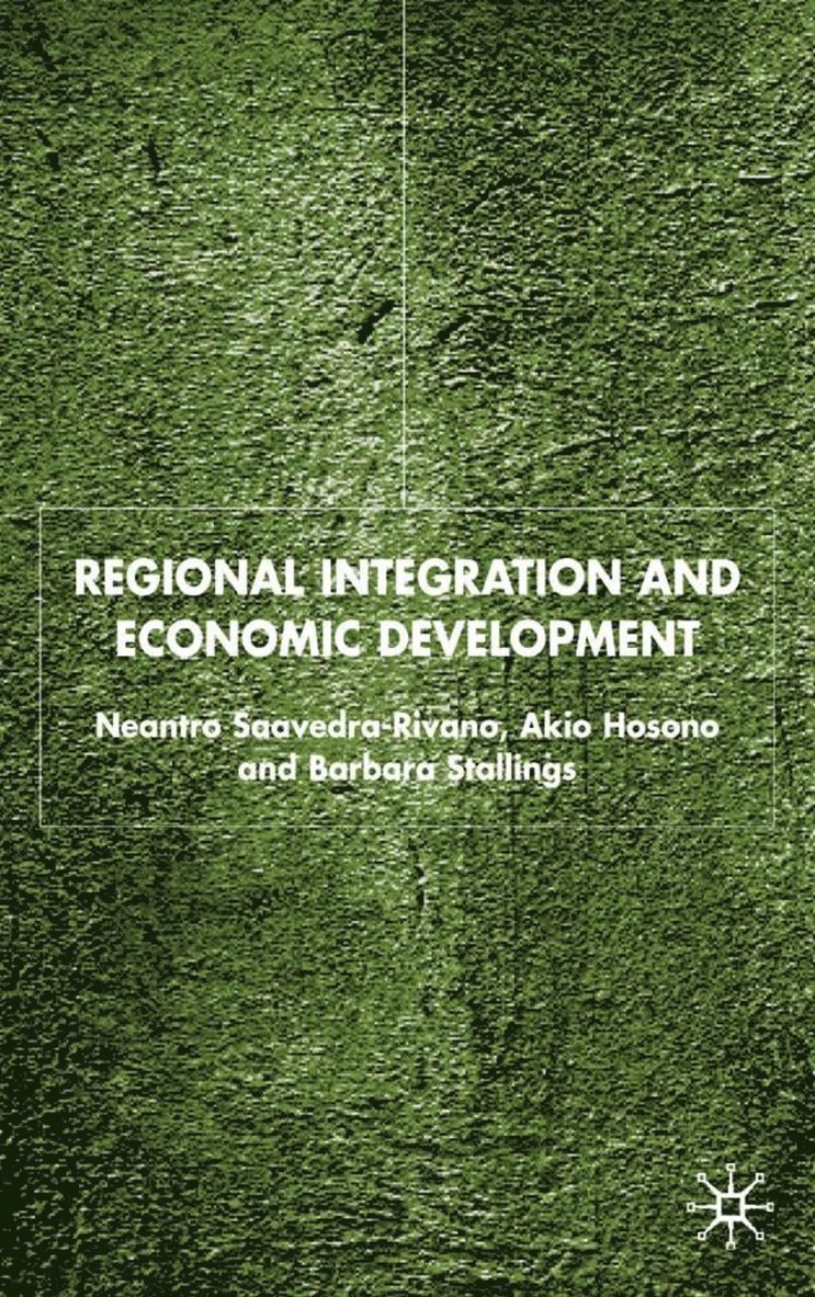 N. Saavedra-Rivano, A. Hosono, B. Stallings - Regional Integration and Economic Development, Inbunden