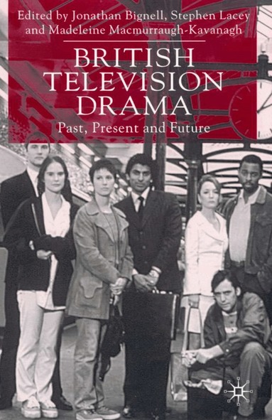 Jonathan Bignell, Stephen Lacey, J. Bignell, S. Lacey - British Television Drama, Häftad