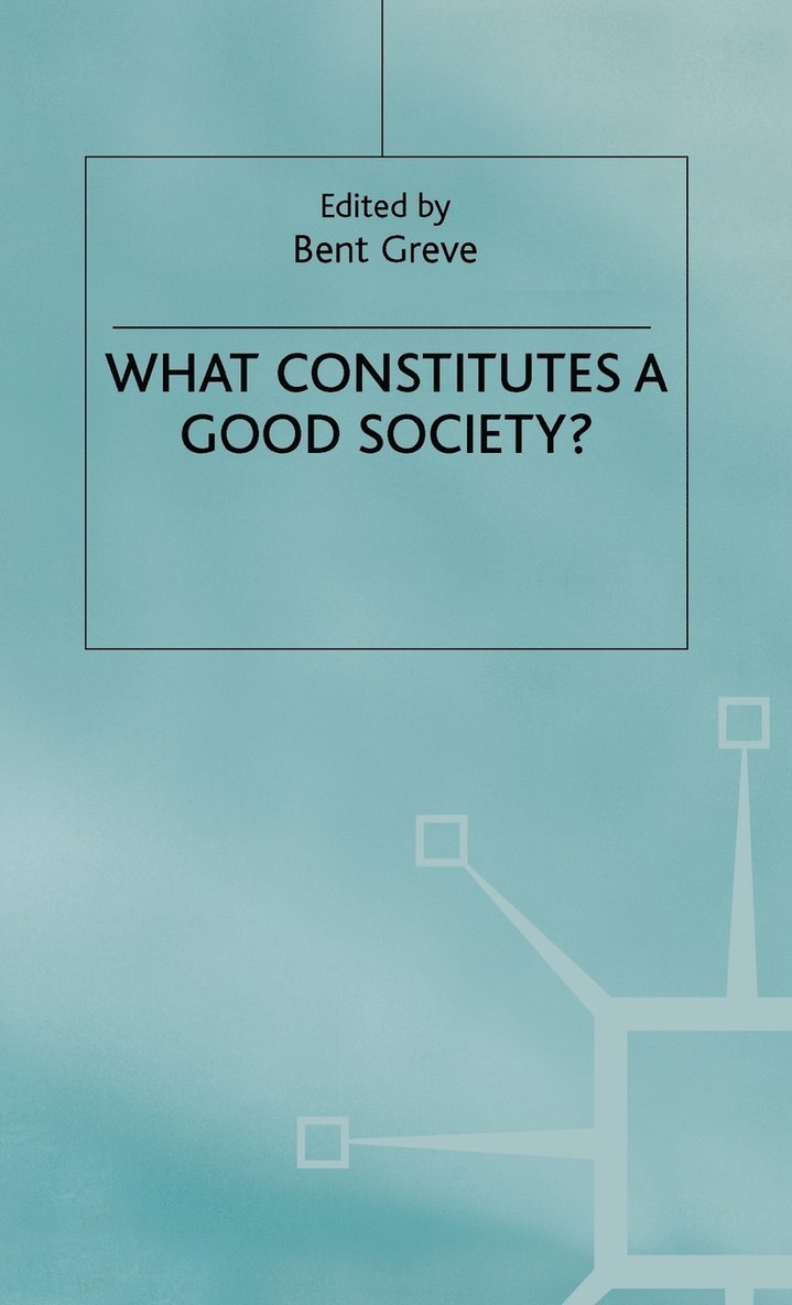 What Constitutes a Good Society? 1