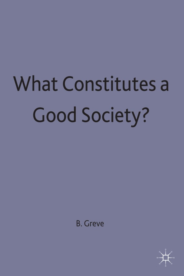 What Constitutes a Good Society? 1