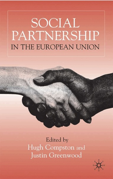 H. Compston, J. Greenwood - Social Partnership in the European Union, Inbunden