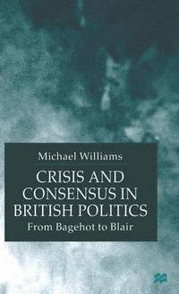 bokomslag Crisis and Consensus in British Politics