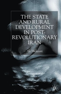 bokomslag State and Rural Development in the Post-Revolutionary Iran