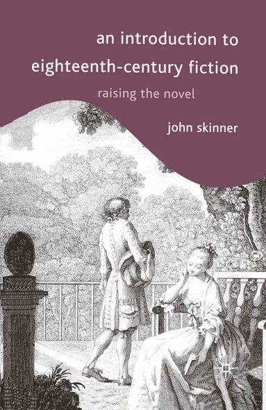 John Skinner - Introduction to Eighteenth-Century Fiction, Inbunden