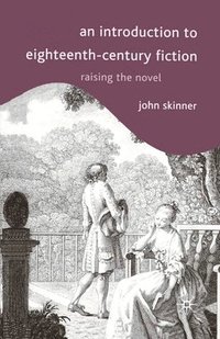 bokomslag An Introduction to Eighteenth-Century Fiction