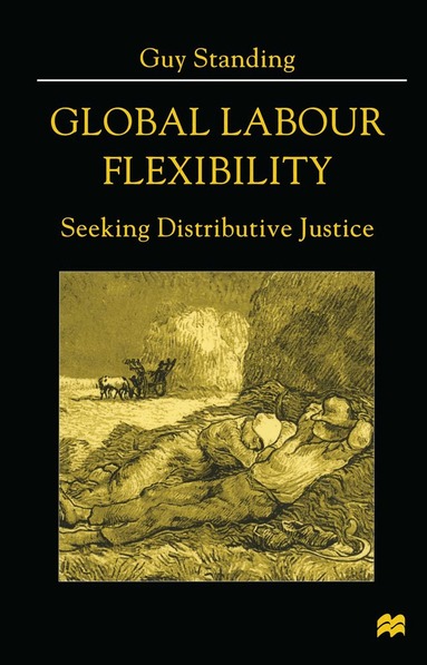 Guy Standing - Global Labour Flexibility, Häftad