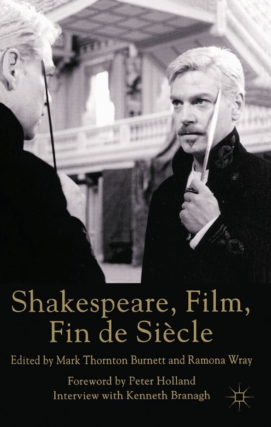 Mark Thornton Burnett, Ramona Wray - Shakespeare, Film, Fin de Siecle, Häftad