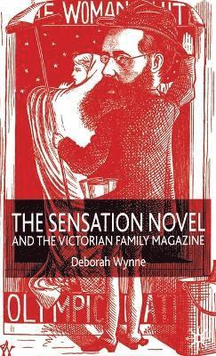 bokomslag The Sensation Novel and the Victorian Family Magazine