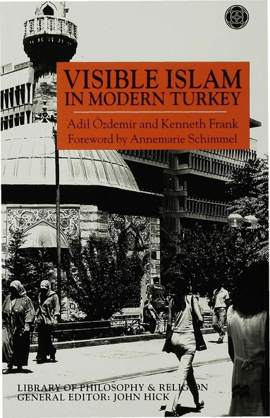 A. Özdemir, Kenneth Frank - Visible Islam in Modern Turkey, Inbunden