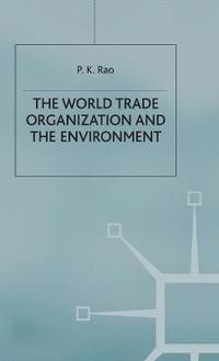 bokomslag The World Trade Organization and the Environment