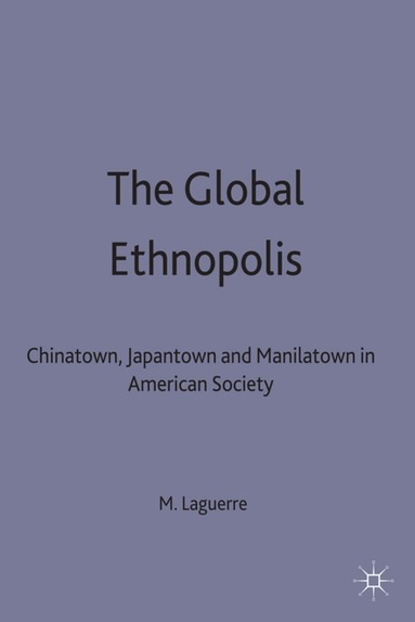 M. Laguerre - Global Ethnopolis, Inbunden