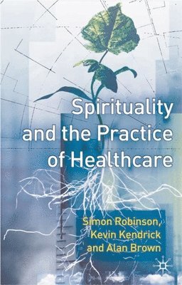 Spirituality and the Practice of Health Care 1