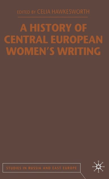 bokomslag A History of Central European Women's Writing