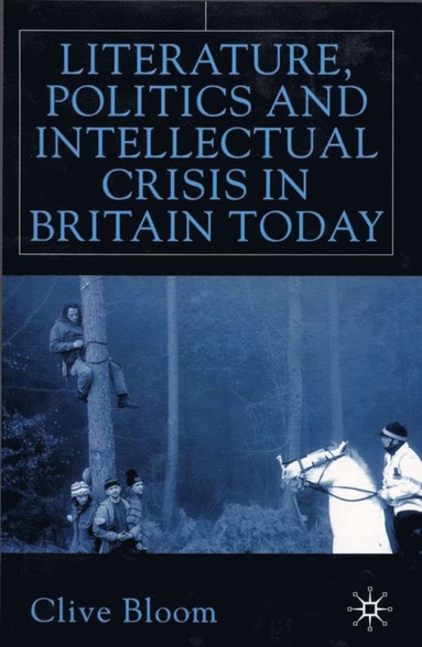 bokomslag Literature, Politics and Intellectual Crisis in Britain Today