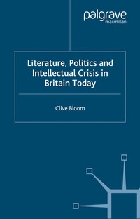 bokomslag Literature, Politics and Intellectual Crisis in Britain Today