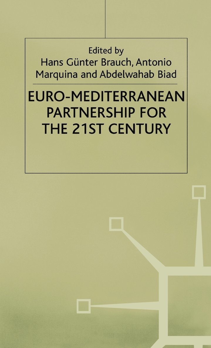 Hans, H. Brauch, A. Marquina, A. Biad - Euro-Mediterranean Partnership for the Twenty-First Century, Inbunden