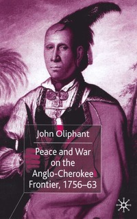 bokomslag Peace and War on the Anglo-Cherokee Frontier, 1756-63