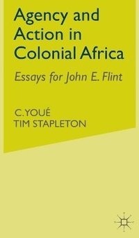 bokomslag Agency and Action in Colonial Africa