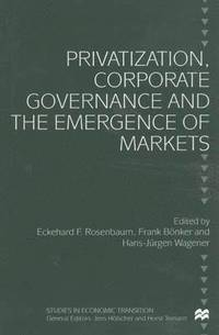bokomslag Privatization, Corporate Governance and the Emergence of Markets