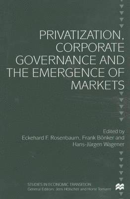 Privatization, Corporate Governance and the Emergence of Markets 1