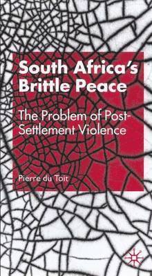 P. Toit, Pierre Du Toit - South Africa's Brittle Peace, Inbunden