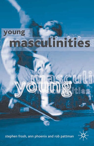 Stephen Frosh, Ann Phoenix, Rob Pattman - Young Masculinities, Inbunden