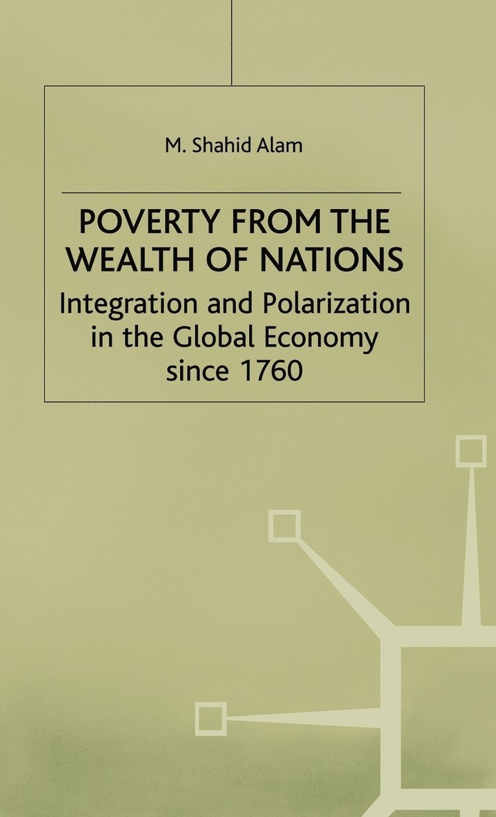 M. Alam, Professor Alam, M. Shahid, Alam - Poverty From The Wealth of Nations, Inbunden