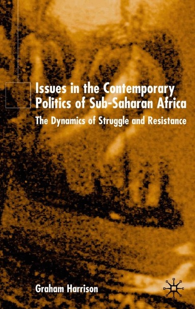 G. Harrison - Issues in the Contemporary Politics of Sub-Saharan Africa, Inbunden