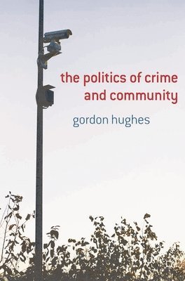 The Politics of Crime and Community 1