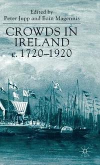 bokomslag Crowds in Ireland, c.1720-1920
