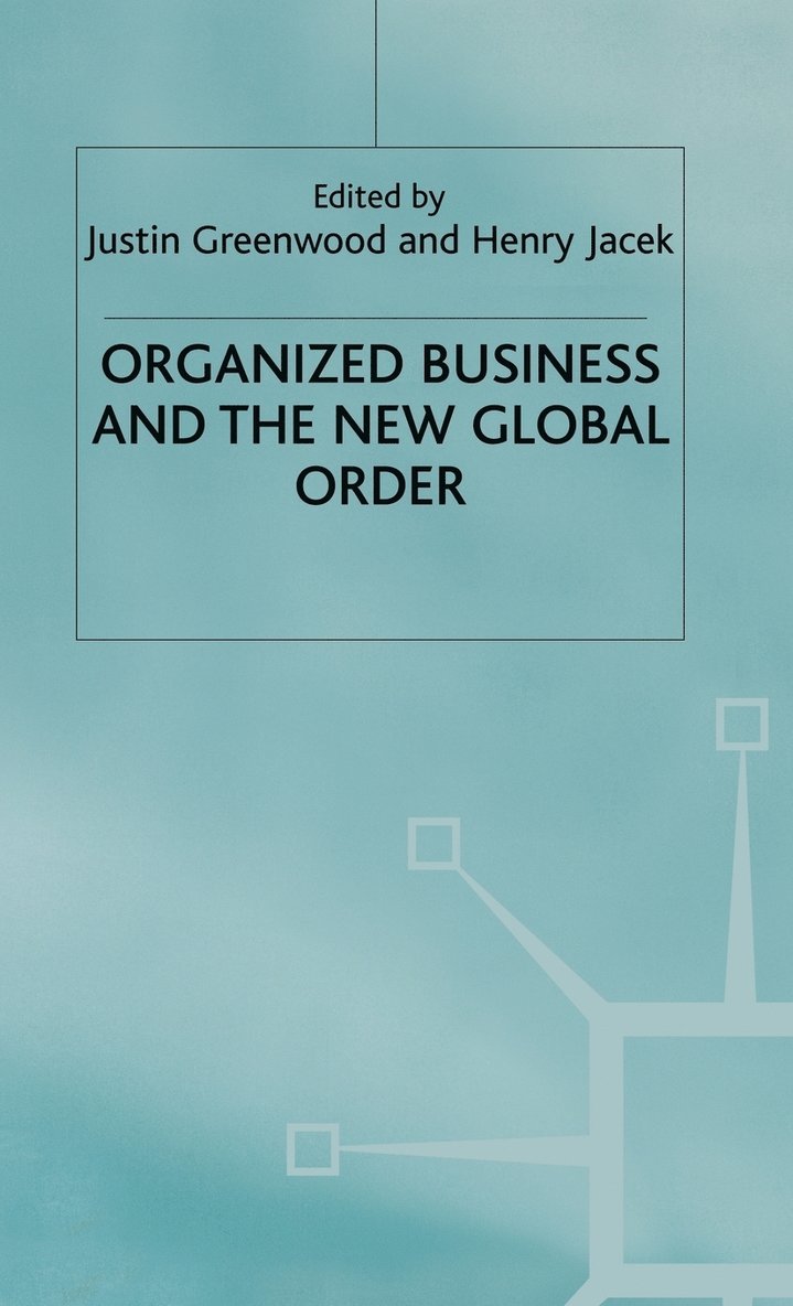Organized Business and the New Global Order 1