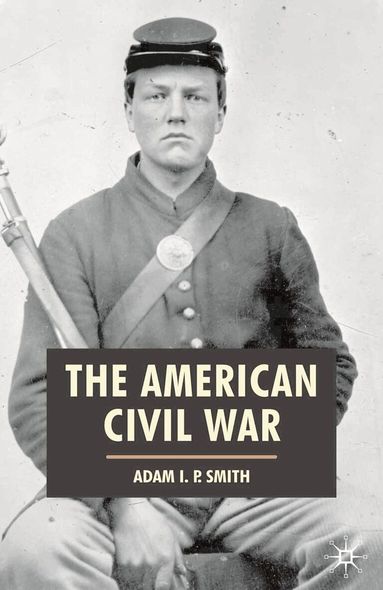 Adam I. P. Smith - American Civil War, Inbunden