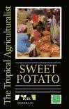 Tropical Agriculturalist: Sweet Potato